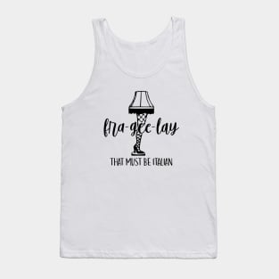 Fra-Gee-Lay That Must Be Italian Tank Top